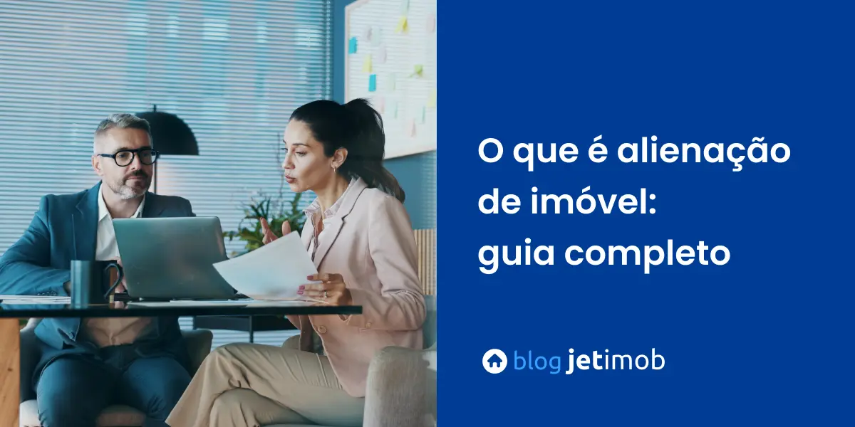 O que é alienação de imóvel: guia completo