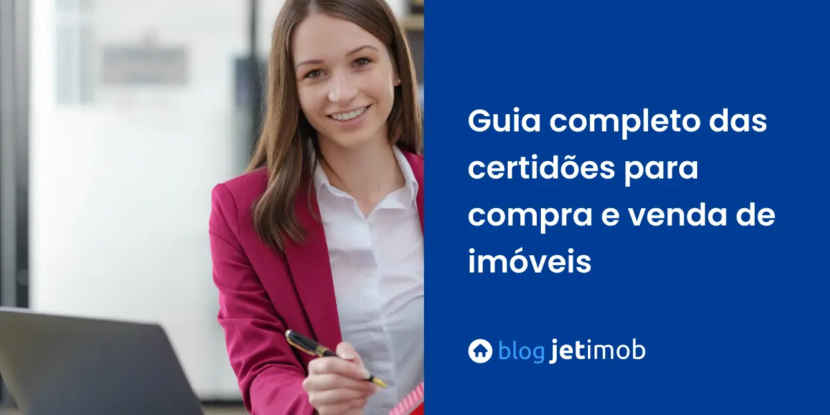 Guia completo das certidões para compra e venda de imóveis
