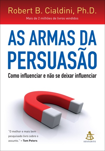 As Armas da Persuasão, de Robert B. Cialdini